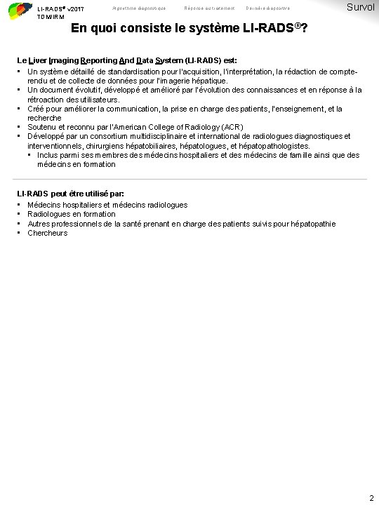 LI-RADS® v 2017 TDM/IRM Algorithme diagnostique Réponse au traitement Dernière diapositive Survol En quoi