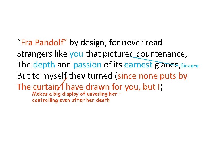 “Fra Pandolf” by design, for never read Strangers like you that pictured countenance, The