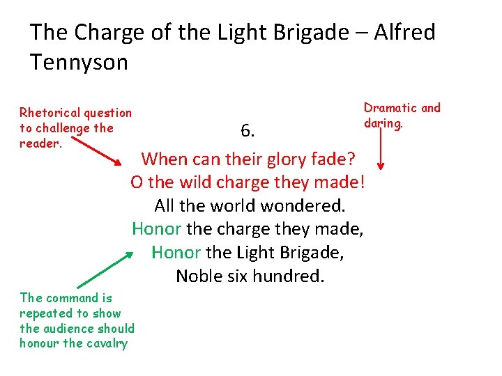 The Charge of the Light Brigade – Alfred Tennyson Rhetorical question to challenge the