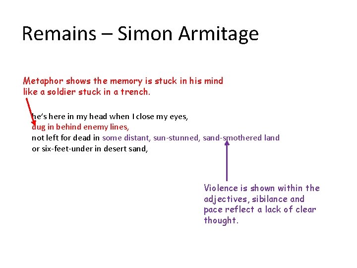 Remains – Simon Armitage Metaphor shows the memory is stuck in his mind like