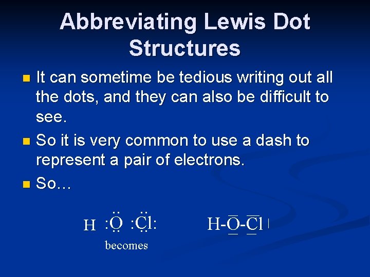 Abbreviating Lewis Dot Structures It can sometime be tedious writing out all the dots,