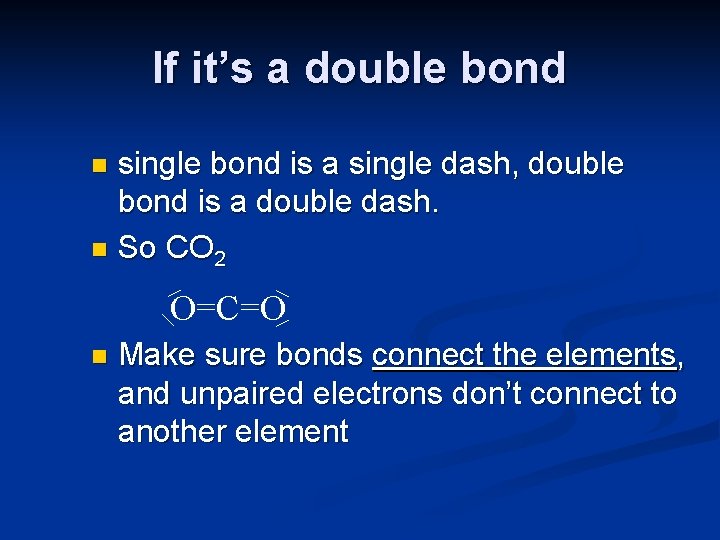 If it’s a double bond single bond is a single dash, double bond is