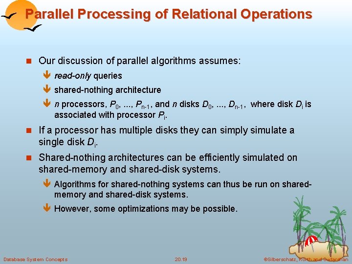 Parallel Processing of Relational Operations n Our discussion of parallel algorithms assumes: ê read-only