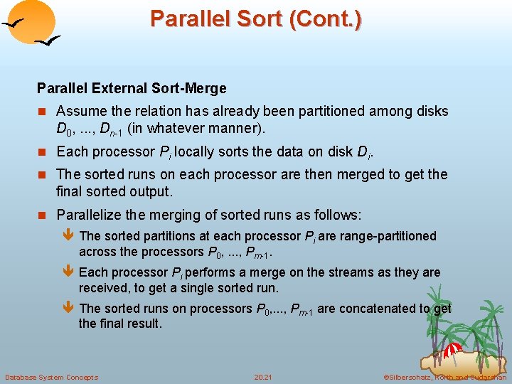 Parallel Sort (Cont. ) Parallel External Sort-Merge n Assume the relation has already been