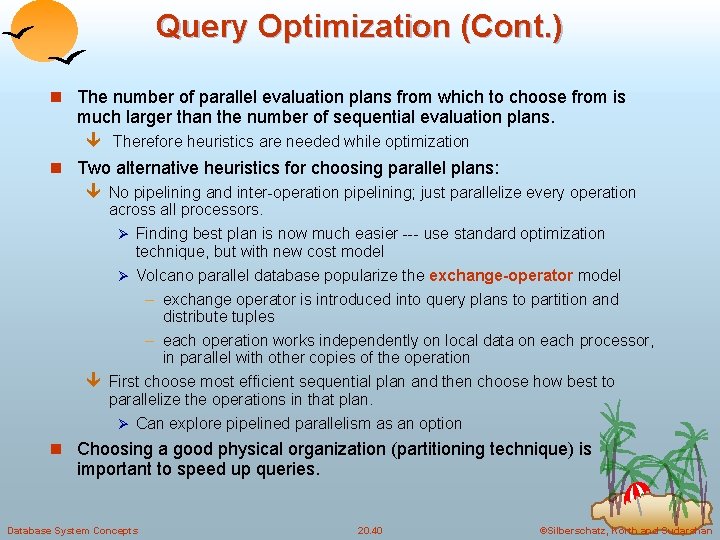 Query Optimization (Cont. ) n The number of parallel evaluation plans from which to