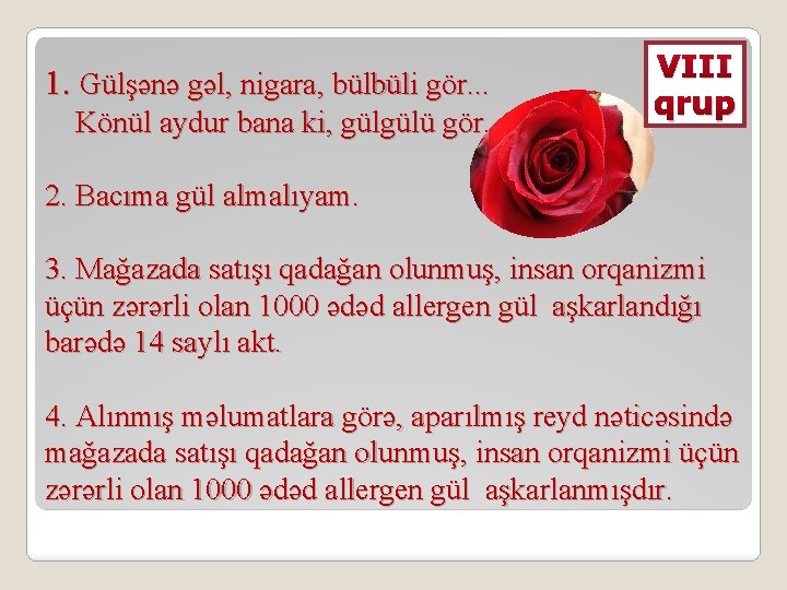 1. Gülşənə gəl, nigara, bülbüli gör. . . Könül aydur bana ki, gülgülü gör. 1. Gülşənə gəl, nigara, bülbüli gör. . . Könül aydur bana ki, gülgülü gör.