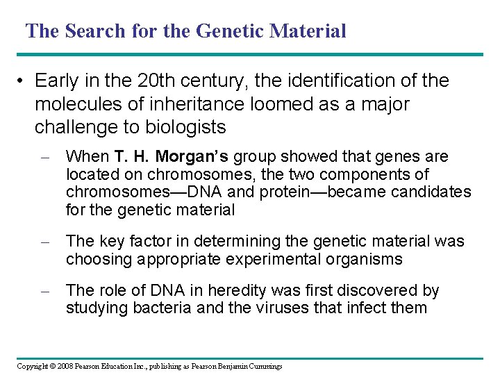 The Search for the Genetic Material • Early in the 20 th century, the