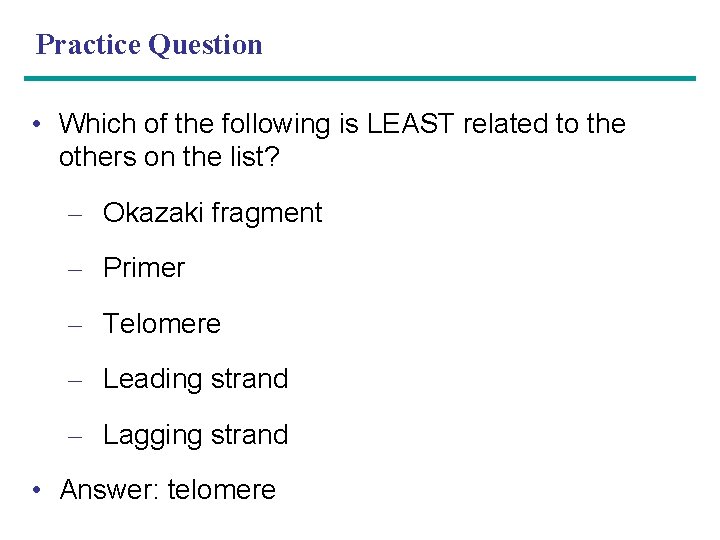 Practice Question • Which of the following is LEAST related to the others on