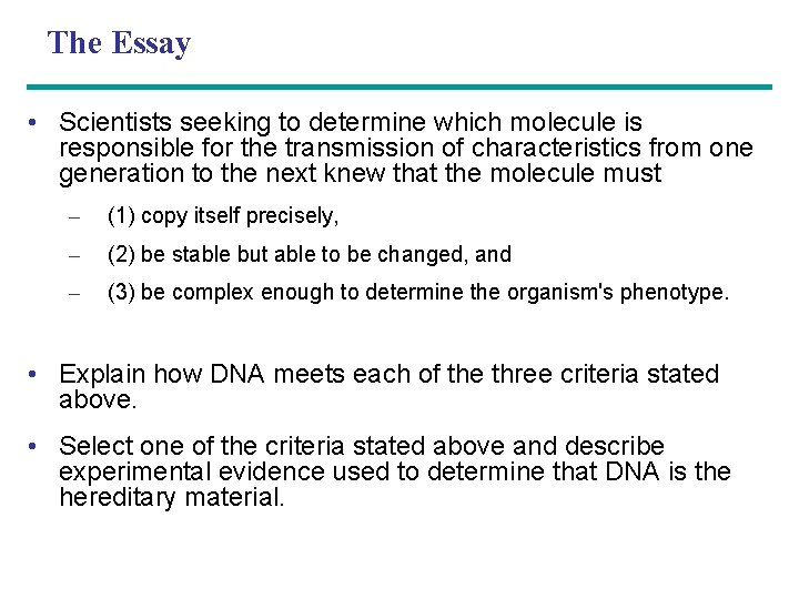 The Essay • Scientists seeking to determine which molecule is responsible for the transmission