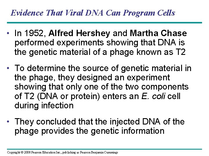 Evidence That Viral DNA Can Program Cells • In 1952, Alfred Hershey and Martha