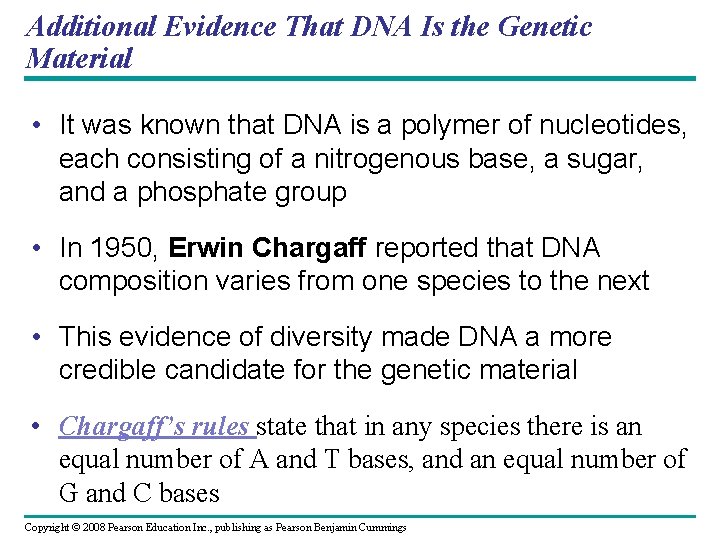 Additional Evidence That DNA Is the Genetic Material • It was known that DNA