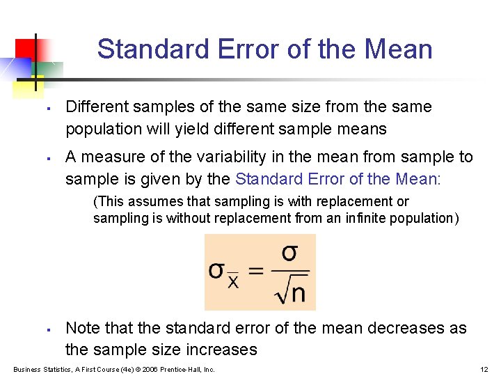 Standard Error of the Mean § § Different samples of the same size from