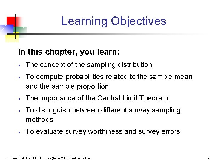 Learning Objectives In this chapter, you learn: § § § The concept of the