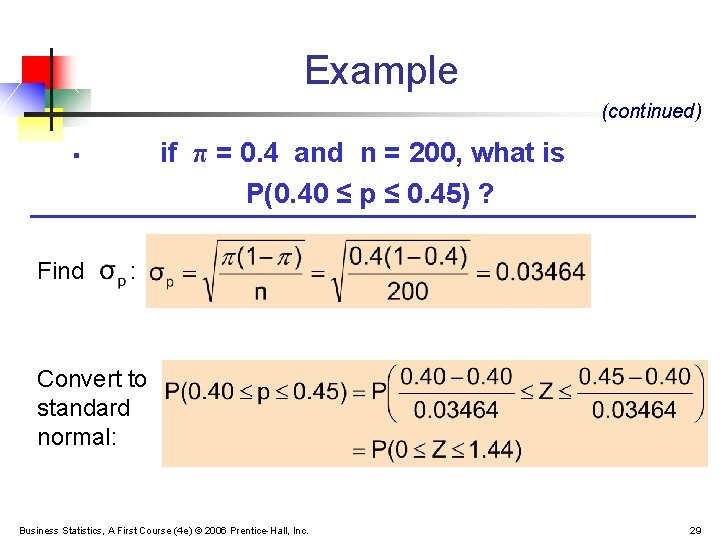 Example (continued) if π = 0. 4 and n = 200, what is P(0.