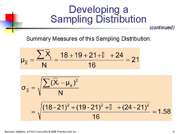 Developing a Sampling Distribution (continued) Summary Measures of this Sampling Distribution: Business Statistics, A