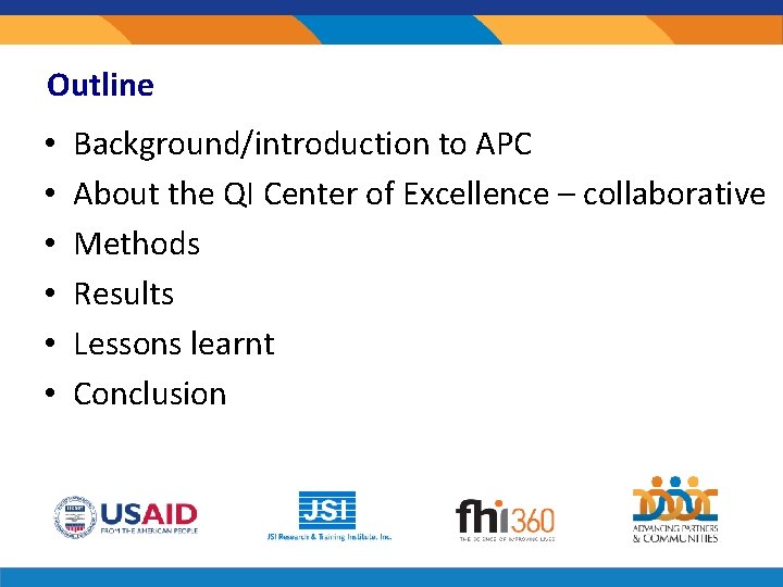 Outline • • • Background/introduction to APC About the QI Center of Excellence –