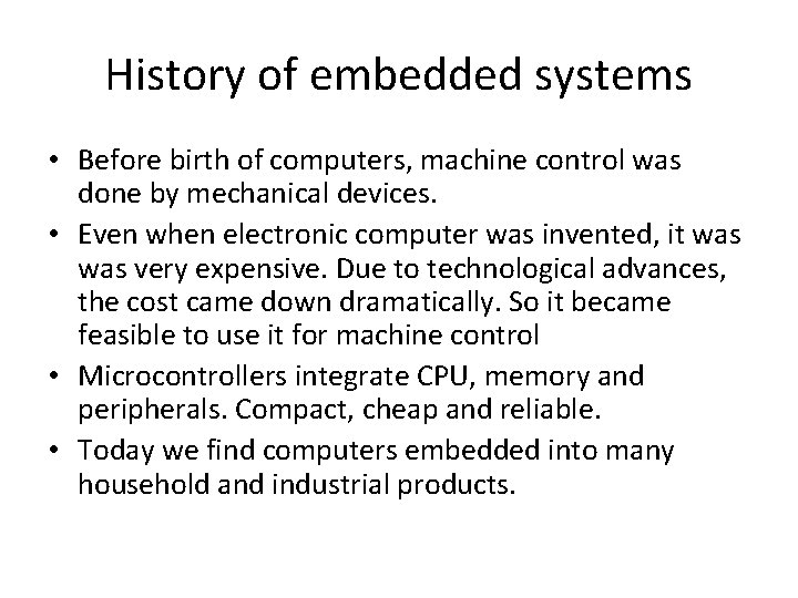 History of embedded systems • Before birth of computers, machine control was done by