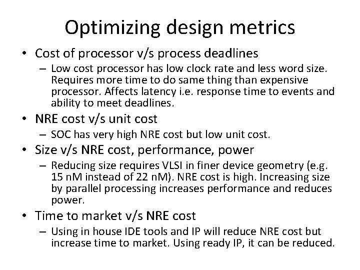 Optimizing design metrics • Cost of processor v/s process deadlines – Low cost processor