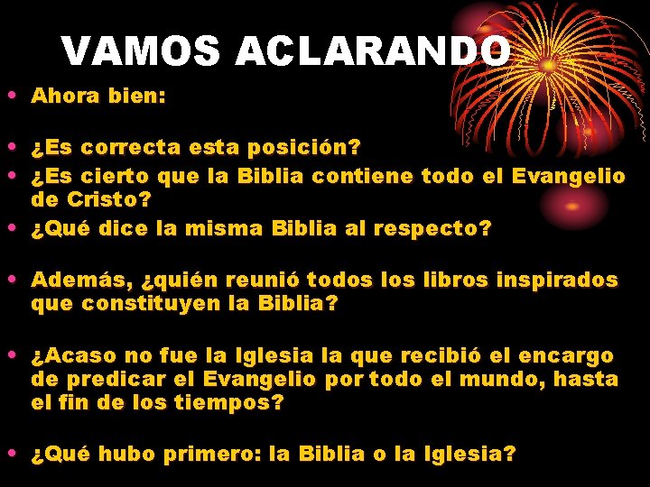 VAMOS ACLARANDO • Ahora bien: • • ¿Es correcta esta posición? ¿Es cierto que