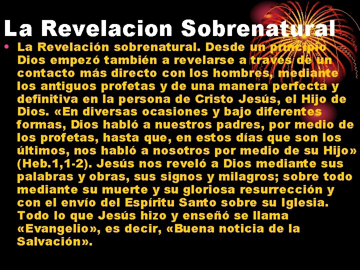 La Revelacion Sobrenatural • La Revelación sobrenatural. Desde un principio Dios empezó también a