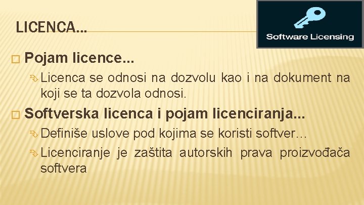 LICENCA. . . � Pojam licence. . . Licenca se odnosi na dozvolu kao