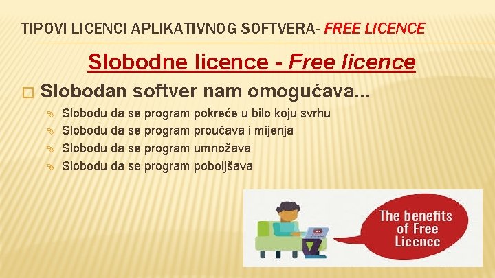 TIPOVI LICENCI APLIKATIVNOG SOFTVERA- FREE LICENCE Slobodne licence - Free licence � Slobodan softver