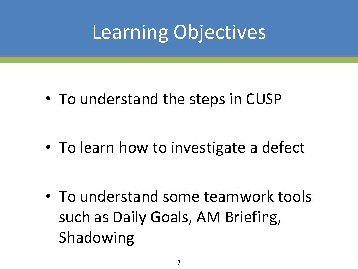 Learning Objectives • To understand the steps in CUSP • To learn how to