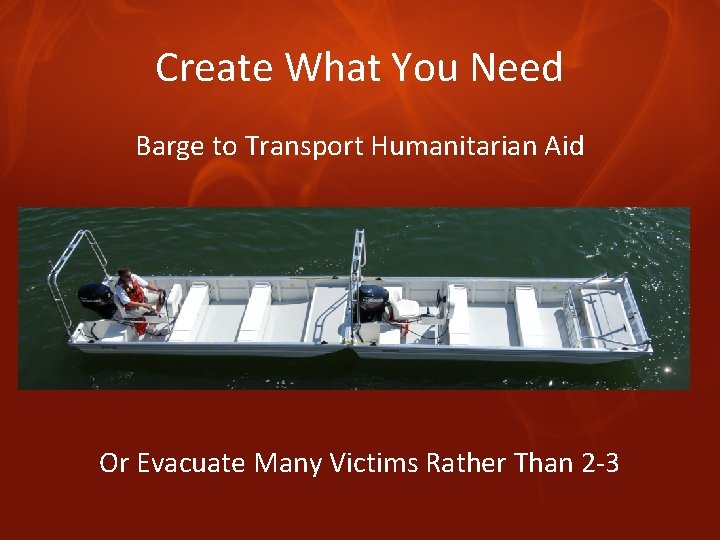 Create What You Need Barge to Transport Humanitarian Aid Or Evacuate Many Victims Rather