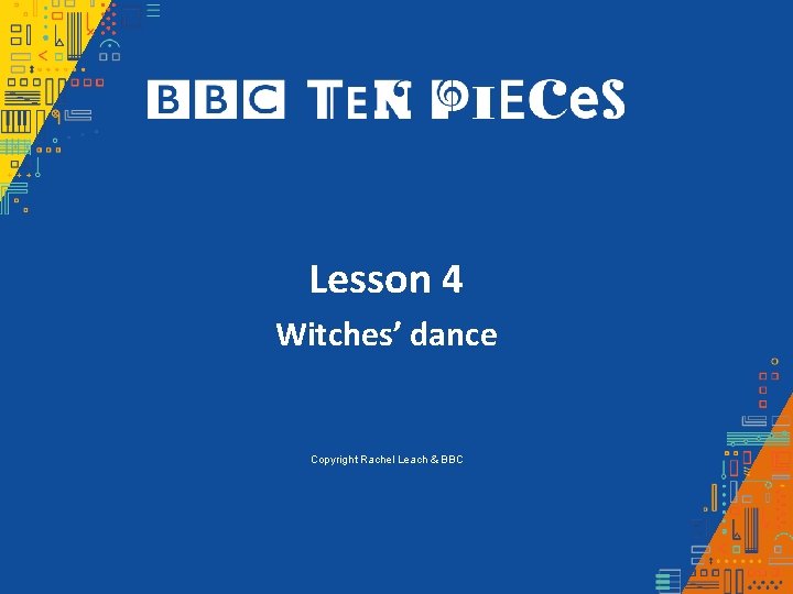 Lesson 4 Witches’ dance Copyright Rachel Leach & BBC 