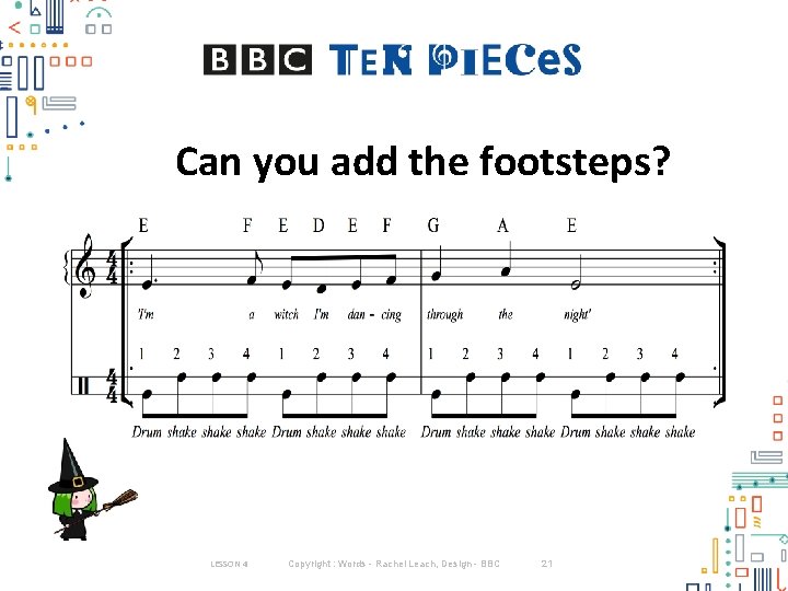 Can you add the footsteps? LESSON 4 Copyright : Words - Rachel Leach, Design