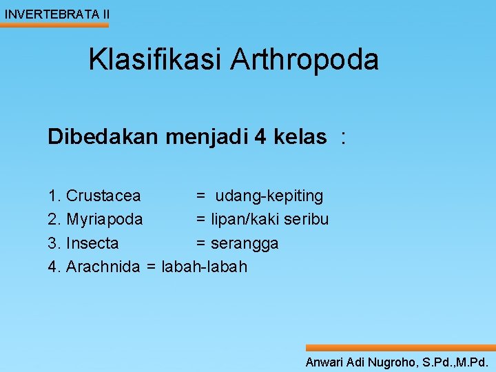 INVERTEBRATA II Klasifikasi Arthropoda ____ Click__to____ edit Master _____ text styles ______ Second level