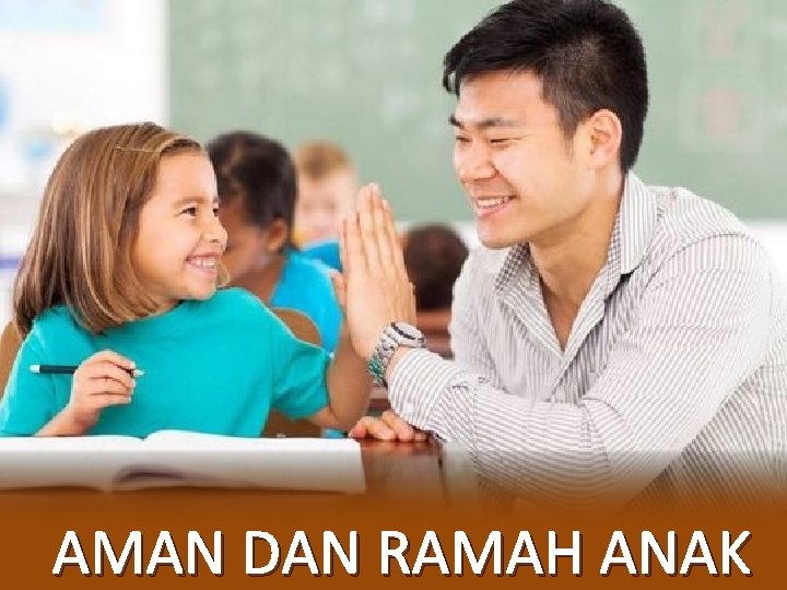 AMAN DAN RAMAH ANAK 