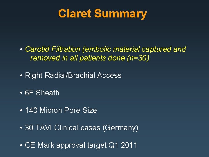 Claret Summary • Carotid Filtration (embolic material captured and removed in all patients done