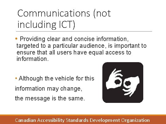 Communications (not including ICT) • Providing clear and concise information, targeted to a particular