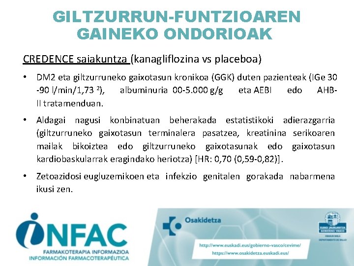 GILTZURRUN-FUNTZIOAREN GAINEKO ONDORIOAK CREDENCE saiakuntza (kanagliflozina vs placeboa) • DM 2 eta giltzurruneko gaixotasun