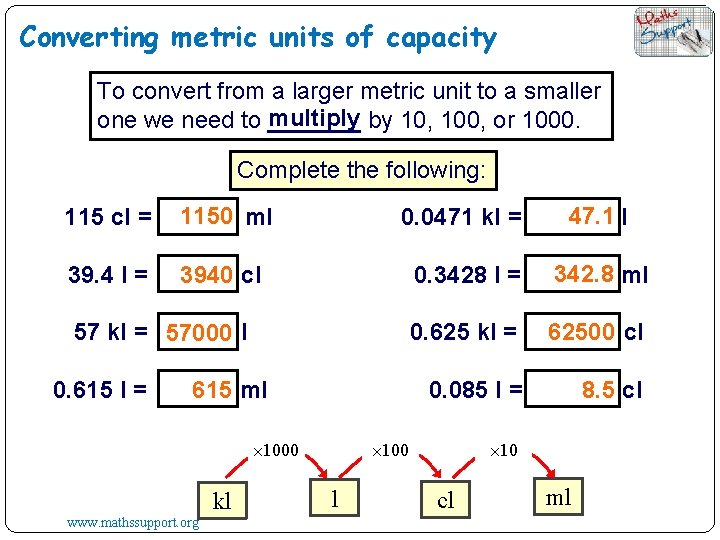 Converting metric units of capacity To convert from a larger metric unit to a