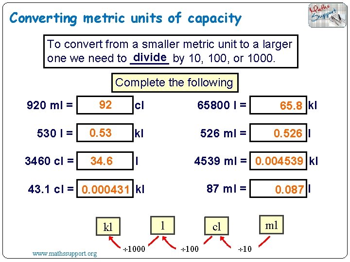 Converting metric units of capacity To convert from a smaller metric unit to a