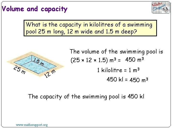 Volume and capacity What is the capacity in kilolitres of a swimming pool 25