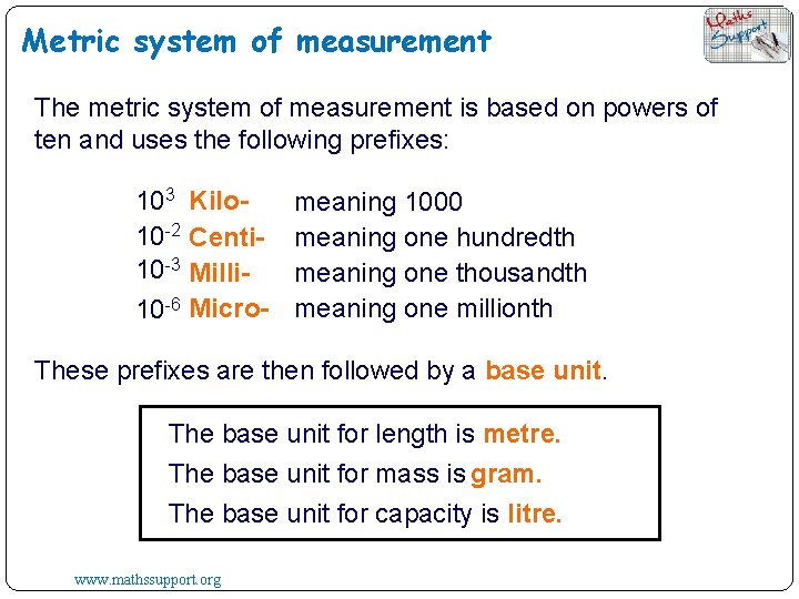 Metric system of measurement The metric system of measurement is based on powers of