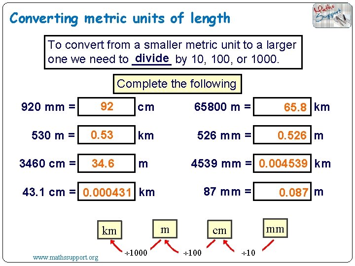Converting metric units of length To convert from a smaller metric unit to a