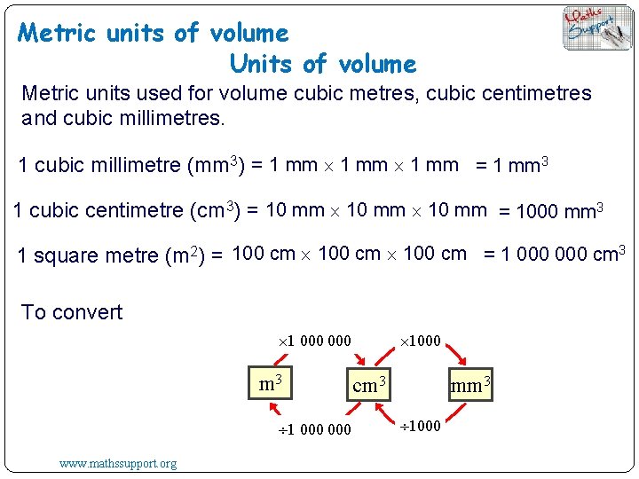 Metric units of volume Units of volume Metric units used for volume cubic metres,