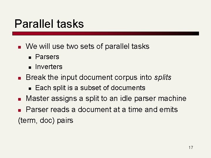 Parallel tasks n We will use two sets of parallel tasks n n n