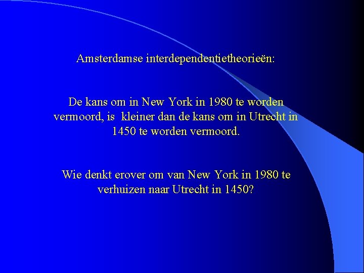 Amsterdamse interdependentietheorieën: De kans om in New York in 1980 te worden vermoord, is