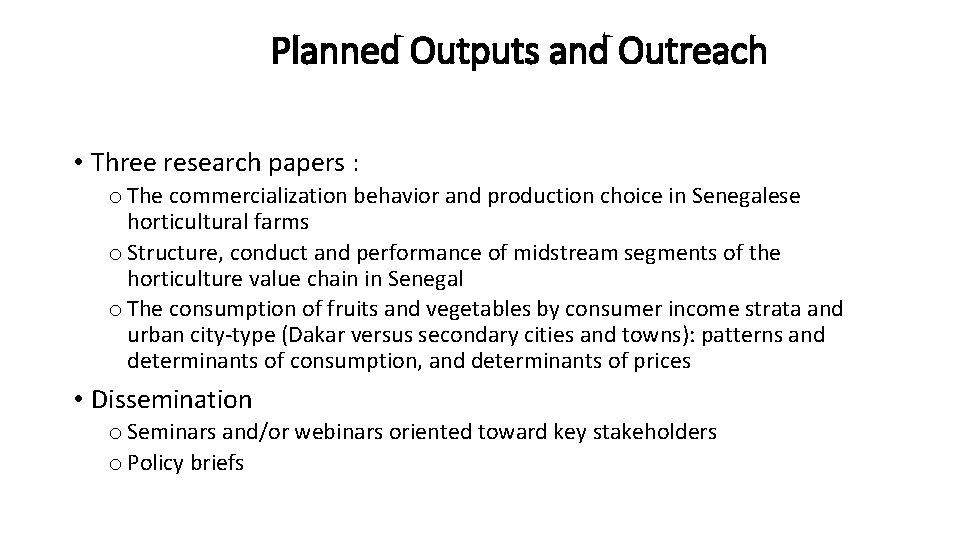 Planned Outputs and Outreach • Three research papers : o The commercialization behavior and