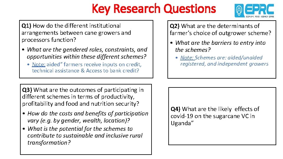 Key Research Questions Q 1) How do the different institutional arrangements between cane growers