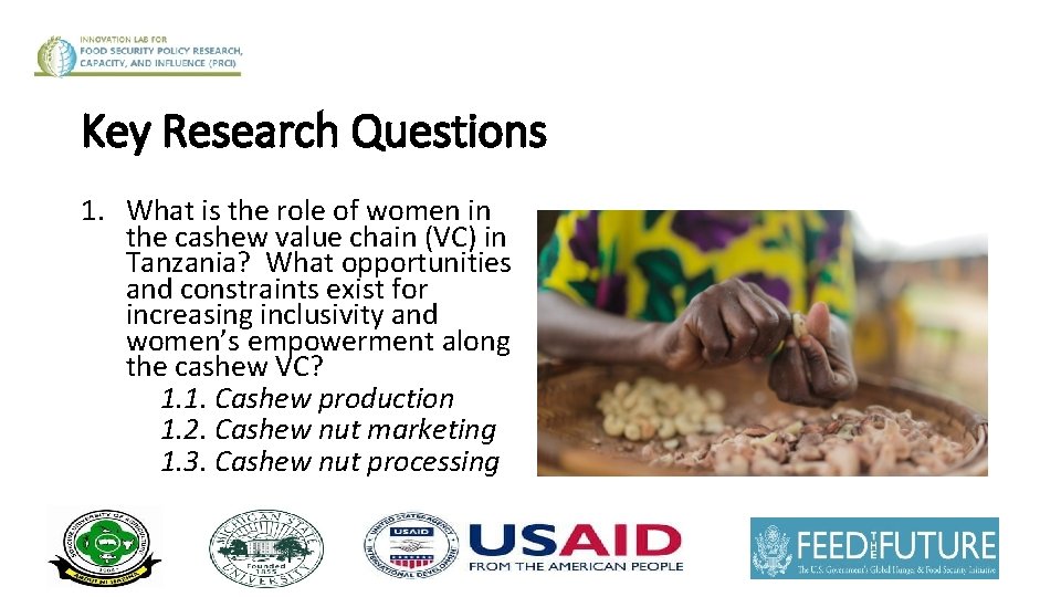 Key Research Questions 1. What is the role of women in the cashew value