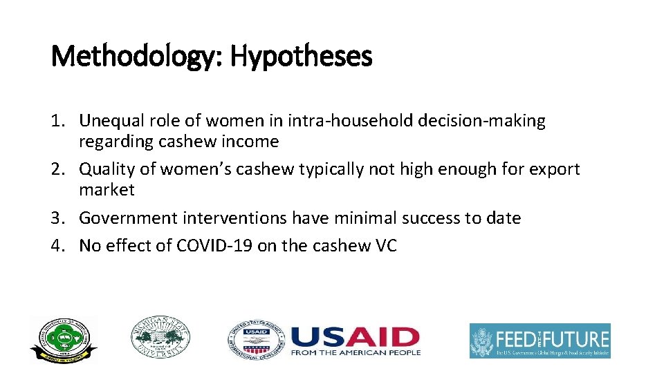 Methodology: Hypotheses 1. Unequal role of women in intra-household decision-making regarding cashew income 2.