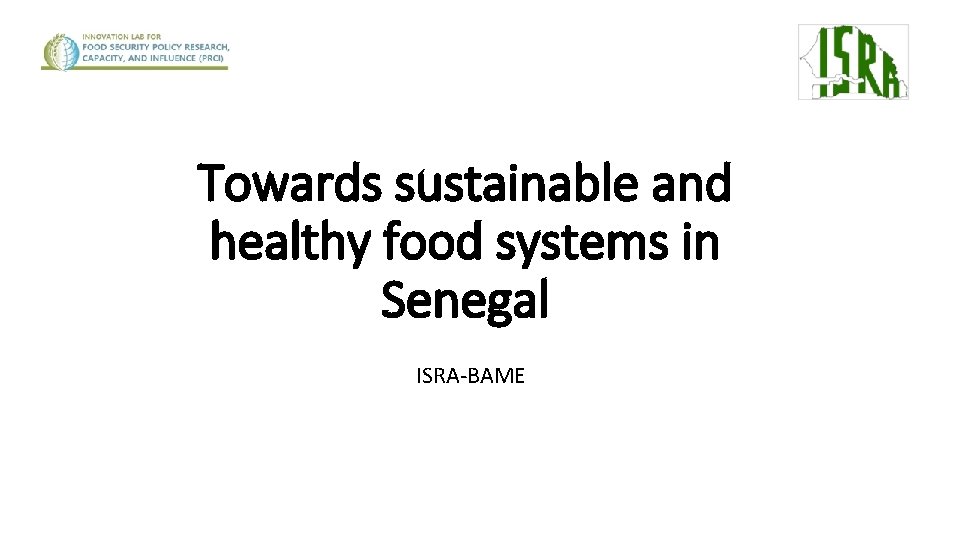 Towards sustainable and healthy food systems in Senegal ISRA-BAME 