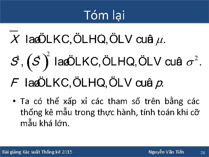 Tóm lại • Ta có thể xấp xỉ các tham số trên bằng các