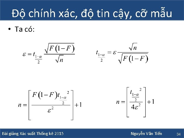 Độ chính xác, độ tin cậy, cỡ mẫu • Ta có: Bài giảng Xác